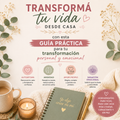 Guía practica de transformación personal y emocional